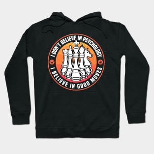 Chess - I Believe In Good Moves Hoodie